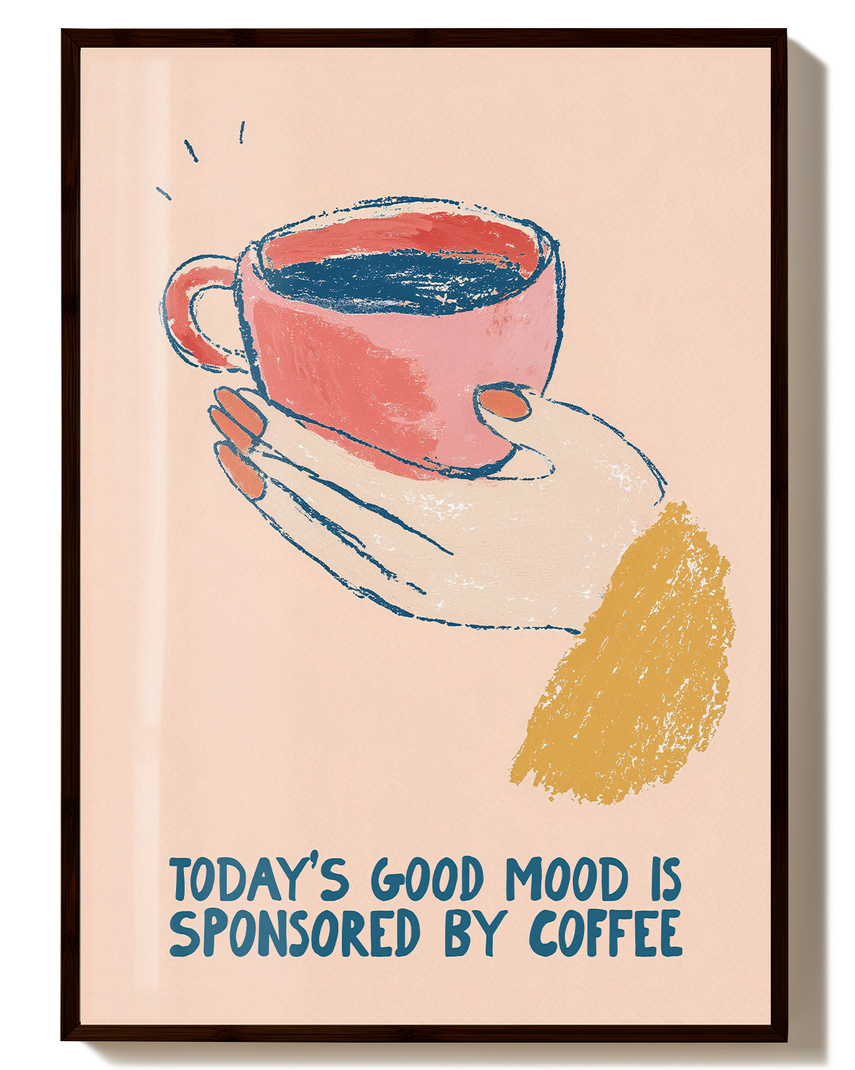 Coffee Mood Poster – Today’s Good Mood Is Sponsored by Coffee Poster – FineArt Wandbild, moderne Kunst & Fine Art Print von Spawnd, handgefertigt & Made in Germany
