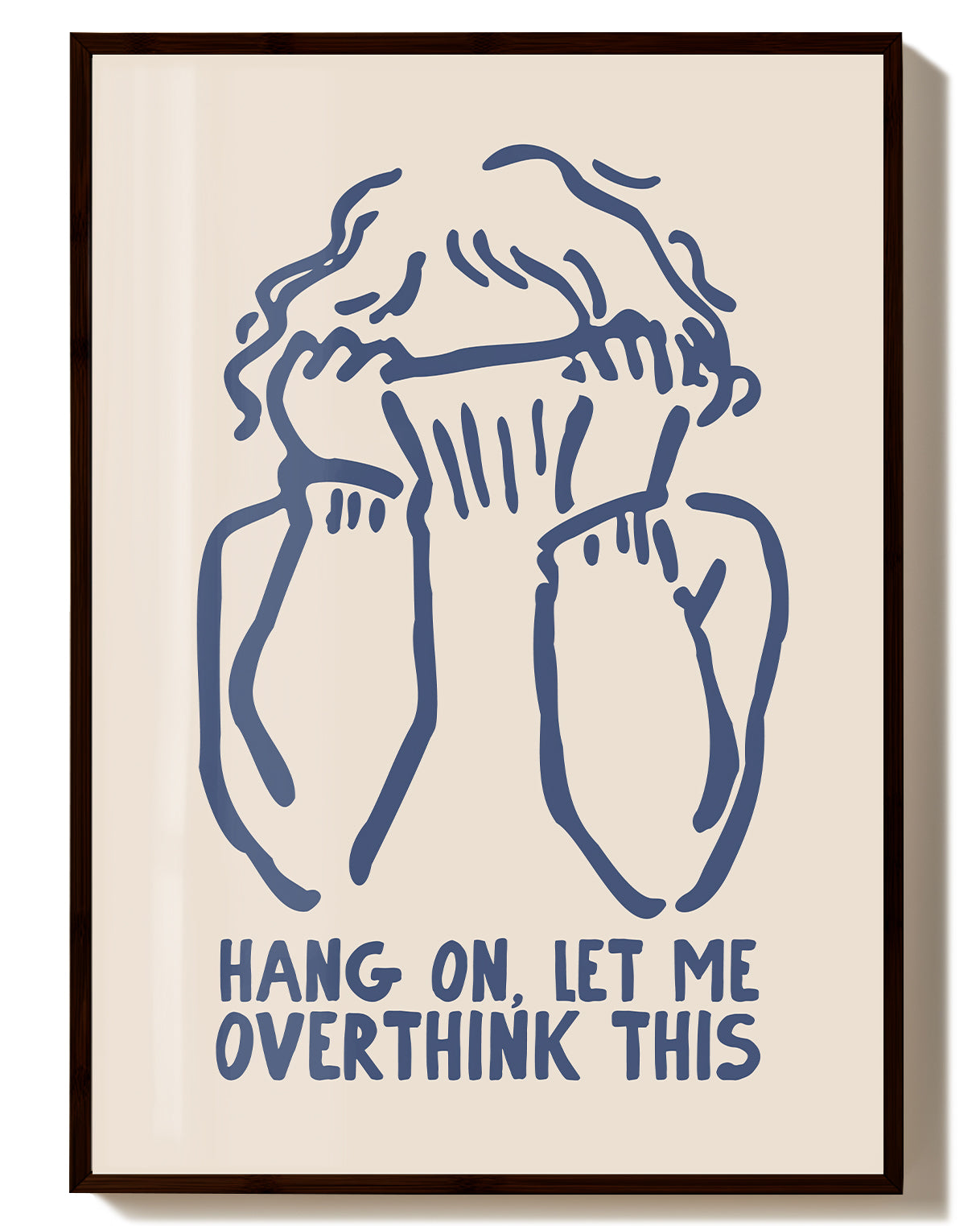 Illustration Poster – Hang On, Let Me Overthink This Poster – FineArt Wandbild, moderne Kunst & Fine Art Print von Spawnd, handgefertigt & Made in Germany
