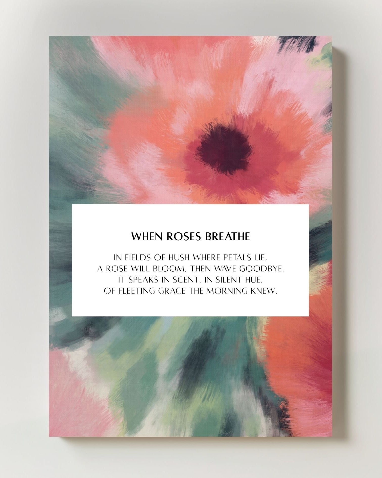 When Roses breathe Poster – FineArt Wandbild, moderne Kunst & Fine Art Print von Spawnd, handgefertigt & Made in Germany