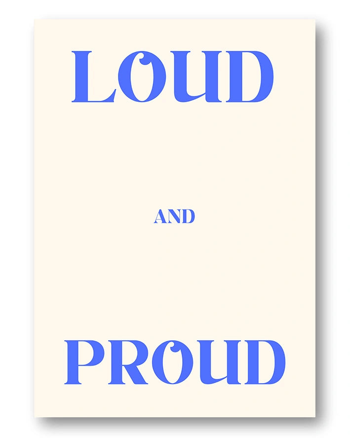 Loud and Proud Poster – FineArt Wandbild, moderne Kunst & Fine Art Print von Spawnd, handgefertigt & Made in Germany
