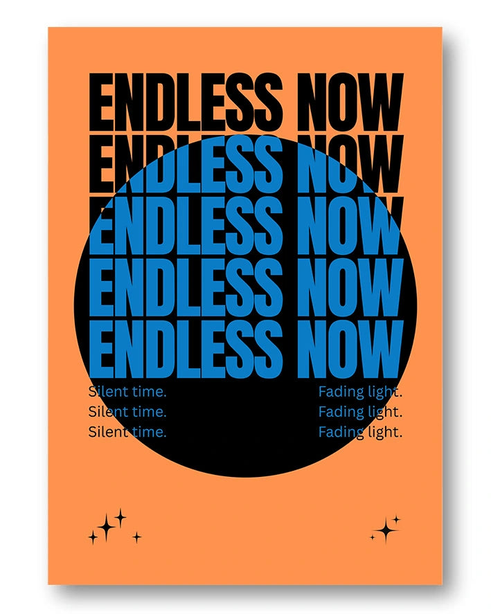 Endless now Poster – FineArt Wandbild, moderne Kunst & Fine Art Print von Spawnd, handgefertigt & Made in Germany