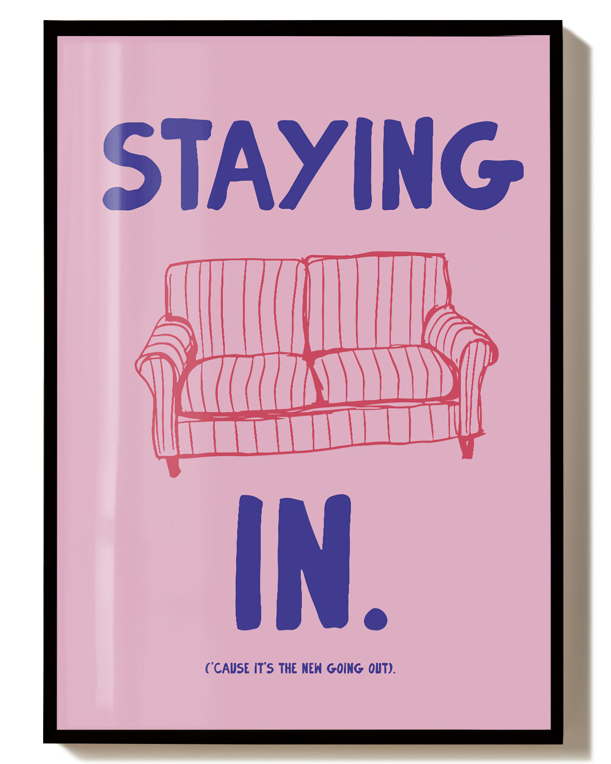 Typografie Poster modern Rosa – Staying In Poster – FineArt Wandbild, moderne Kunst & Fine Art Print von Spawnd, handgefertigt & Made in Germany